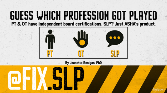 Guess Which Profession Got Played? Why Speech-Language Pathologists Got Left Behind in National Board Certification