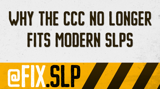 The Certificate of Clinical Competence (CCC): A Badge or a Barrier?